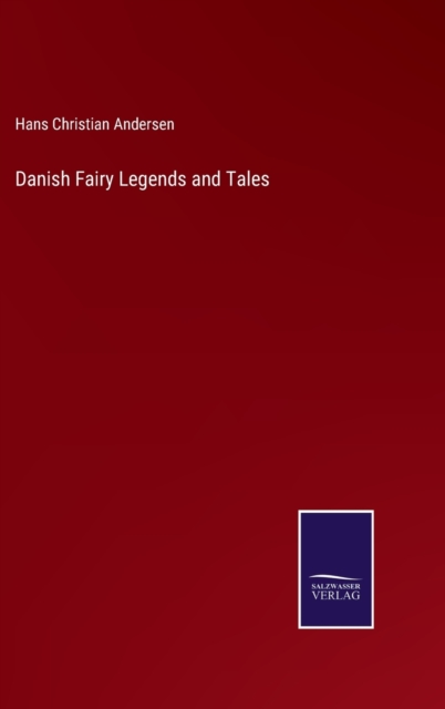 Danish Fairy Legends and Tales, Hardback Book