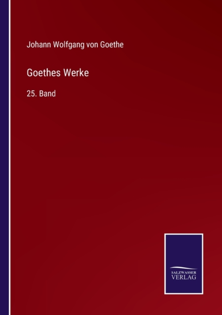 Goethes Werke : 25. Band, Paperback / softback Book
