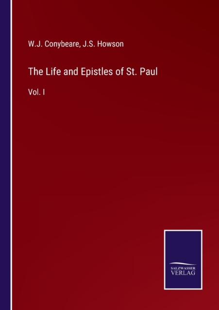 The Life and Epistles of St. Paul : Vol. I, Paperback / softback Book