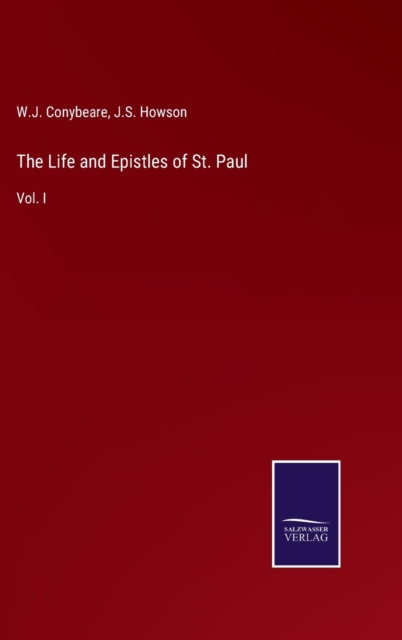 The Life and Epistles of St. Paul : Vol. I, Hardback Book