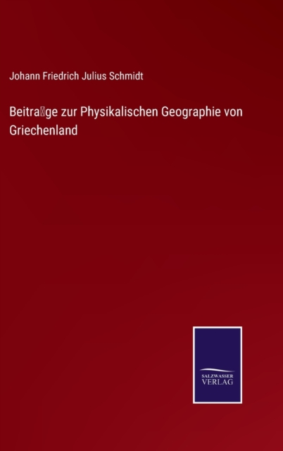 Beitrage zur Physikalischen Geographie von Griechenland, Hardback Book