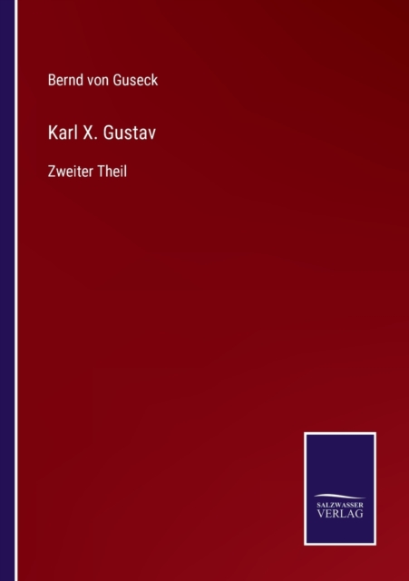 Karl X. Gustav : Zweiter Theil, Paperback / softback Book