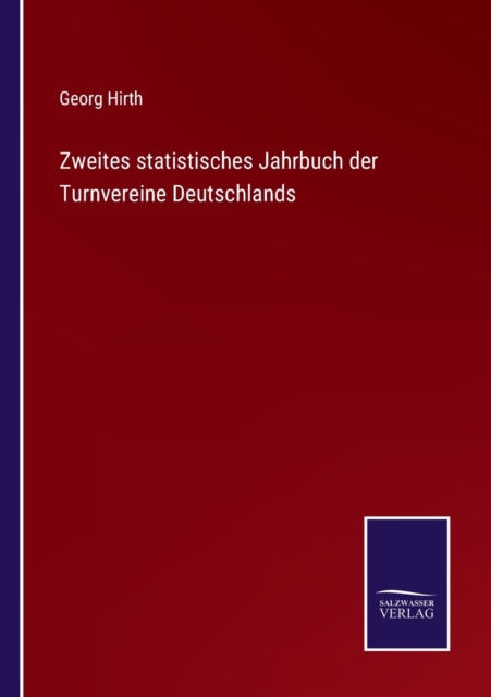 Zweites statistisches Jahrbuch der Turnvereine Deutschlands, Paperback / softback Book