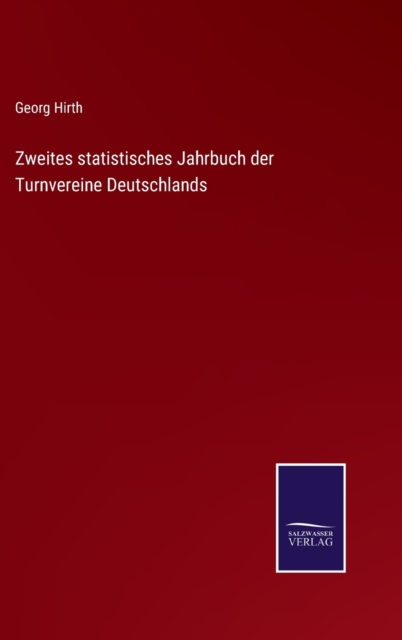 Zweites statistisches Jahrbuch der Turnvereine Deutschlands, Hardback Book