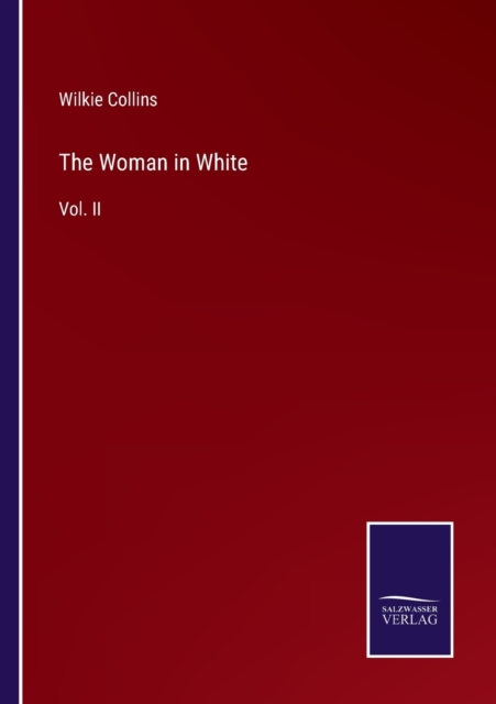 The Woman in White : Vol. II, Paperback / softback Book
