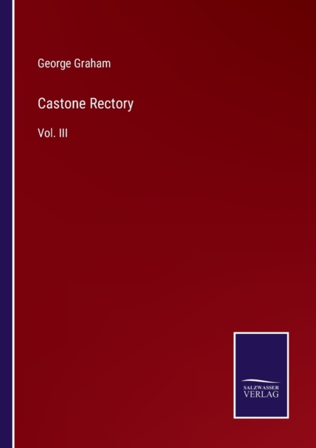 Castone Rectory : Vol. III, Paperback / softback Book
