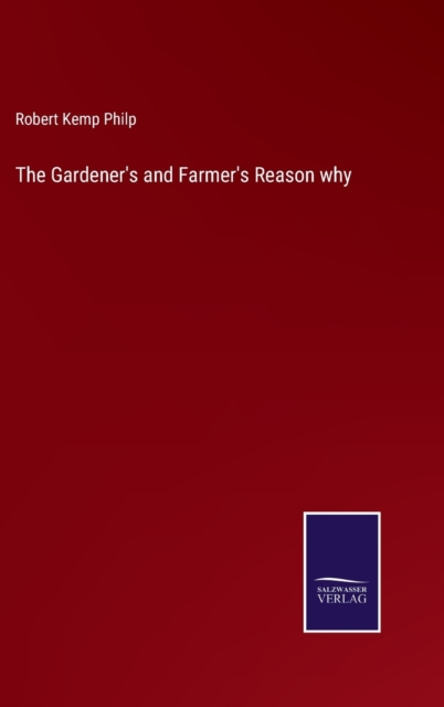 The Gardener's and Farmer's Reason why, Hardback Book