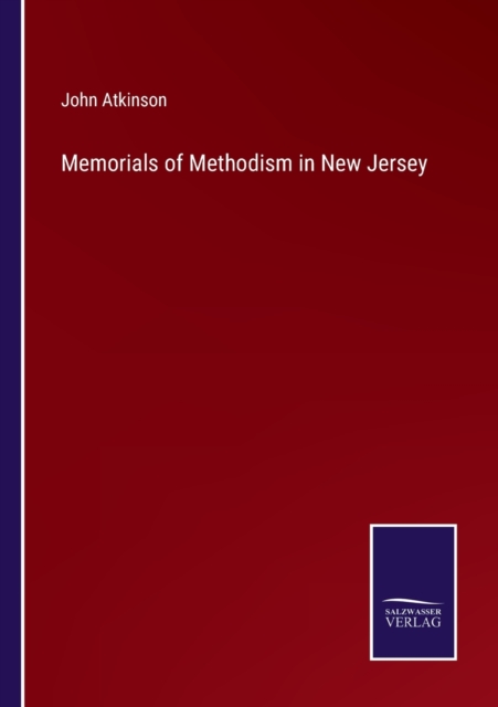 Memorials of Methodism in New Jersey, Paperback / softback Book