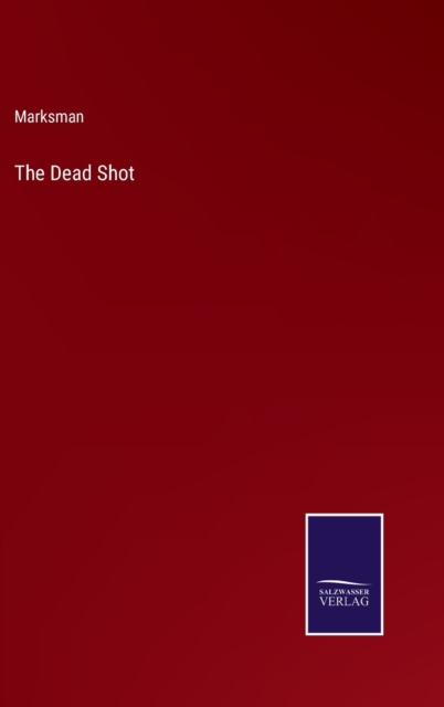 The Dead Shot, Hardback Book