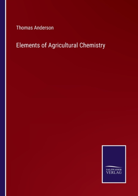 Elements of Agricultural Chemistry, Paperback / softback Book