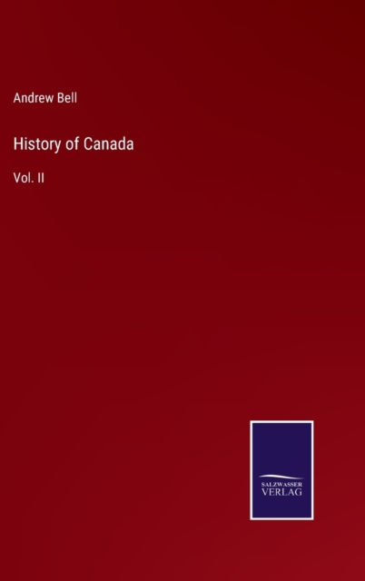 History of Canada : Vol. II, Hardback Book