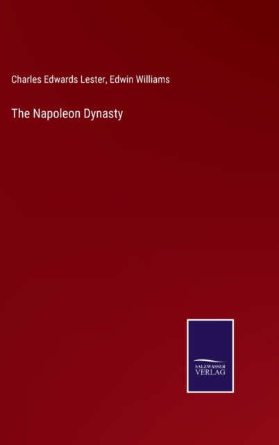 The Napoleon Dynasty, Hardback Book