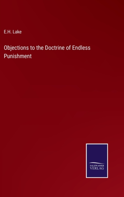 Objections to the Doctrine of Endless Punishment, Hardback Book