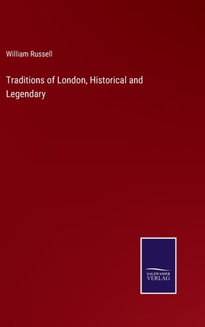 Traditions of London, Historical and Legendary, Hardback Book