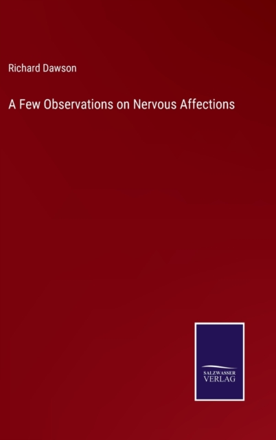 A Few Observations on Nervous Affections, Hardback Book