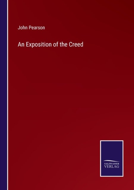 An Exposition of the Creed, Paperback / softback Book