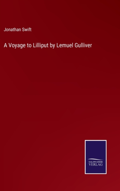 A Voyage to Lilliput by Lemuel Gulliver, Hardback Book