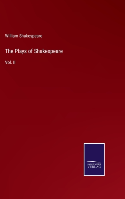 The Plays of Shakespeare : Vol. II, Hardback Book
