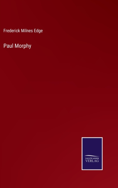 Paul Morphy, Hardback Book