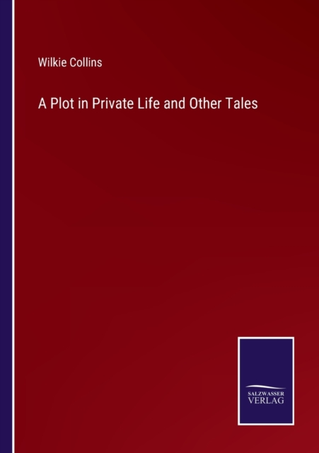 A Plot in Private Life and Other Tales, Paperback / softback Book