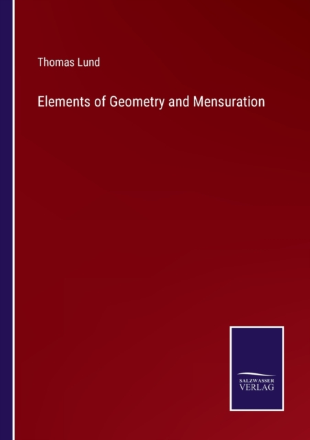 Elements of Geometry and Mensuration, Paperback / softback Book