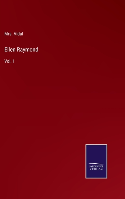 Ellen Raymond : Vol. I, Hardback Book