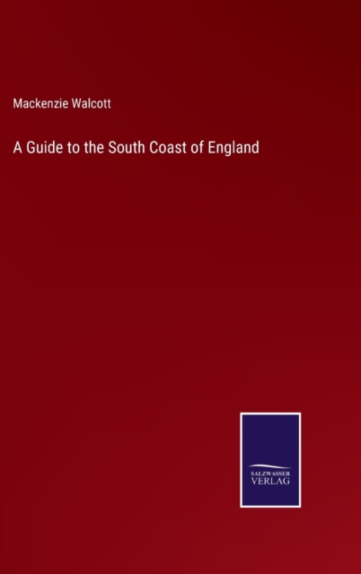 A Guide to the South Coast of England, Hardback Book