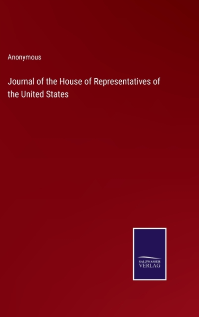Journal of the House of Representatives of the United States, Hardback Book