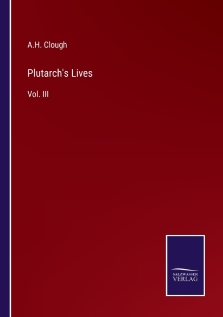 Plutarch's Lives : Vol. III, Paperback / softback Book