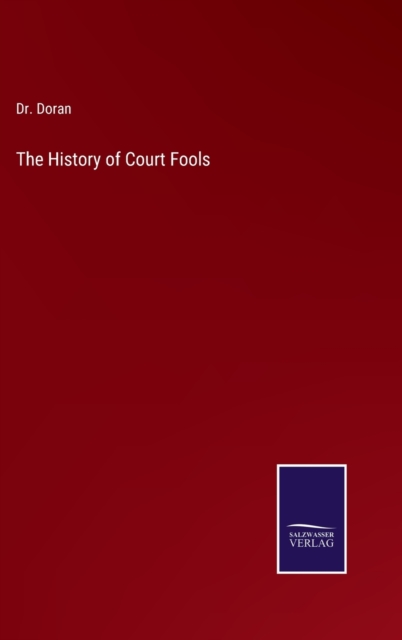 The History of Court Fools, Hardback Book