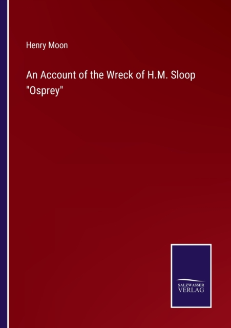 An Account of the Wreck of H.M. Sloop Osprey, Paperback / softback Book