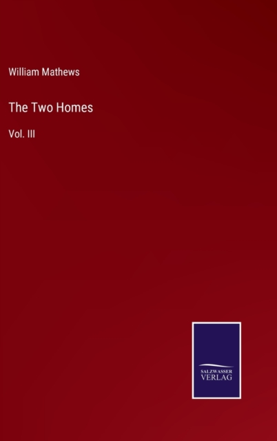The Two Homes : Vol. III, Hardback Book