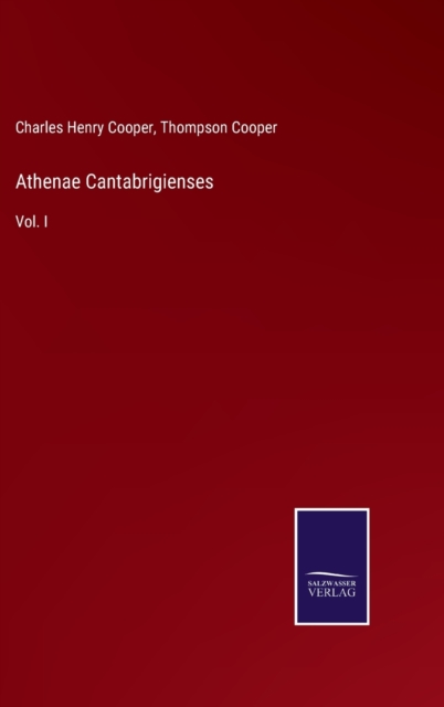 Athenae Cantabrigienses : Vol. I, Hardback Book
