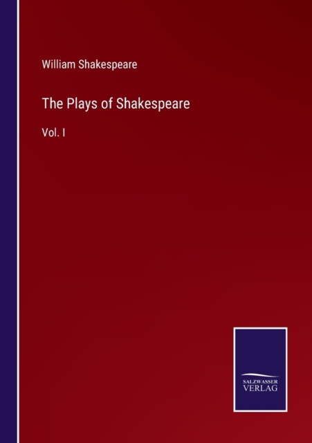 The Plays of Shakespeare : Vol. I, Paperback / softback Book