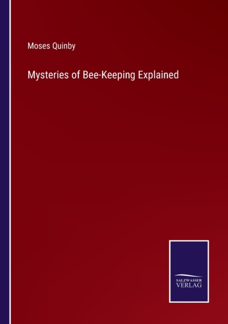 Mysteries of Bee-Keeping Explained, Paperback / softback Book