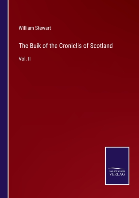 The Buik of the Croniclis of Scotland : Vol. II, Paperback / softback Book