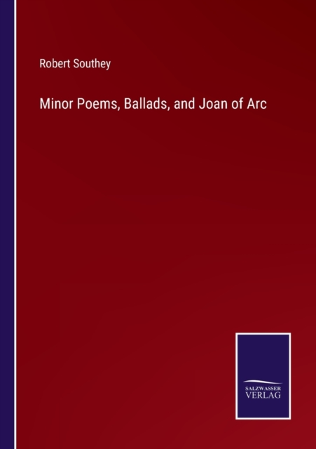 Minor Poems, Ballads, and Joan of Arc, Paperback / softback Book