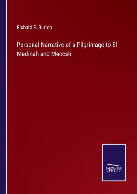 Personal Narrative of a Pilgrimage to El Medinah and Meccah, Paperback / softback Book