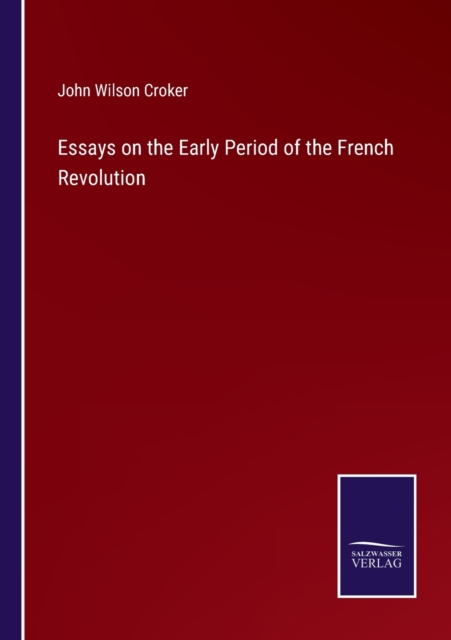 Essays on the Early Period of the French Revolution, Paperback / softback Book