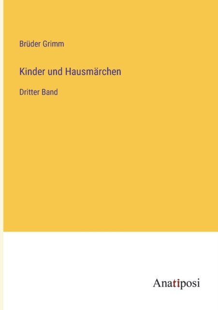 Kinder und Hausmarchen : Dritter Band, Paperback / softback Book