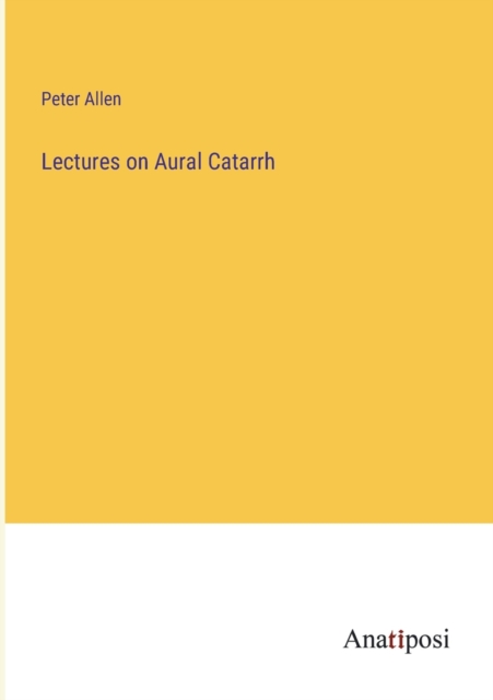 Lectures on Aural Catarrh, Paperback / softback Book