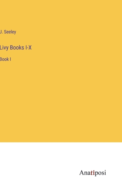 Livy Books I-X : Book I, Hardback Book