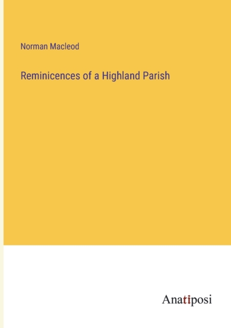 Reminicences of a Highland Parish, Paperback / softback Book