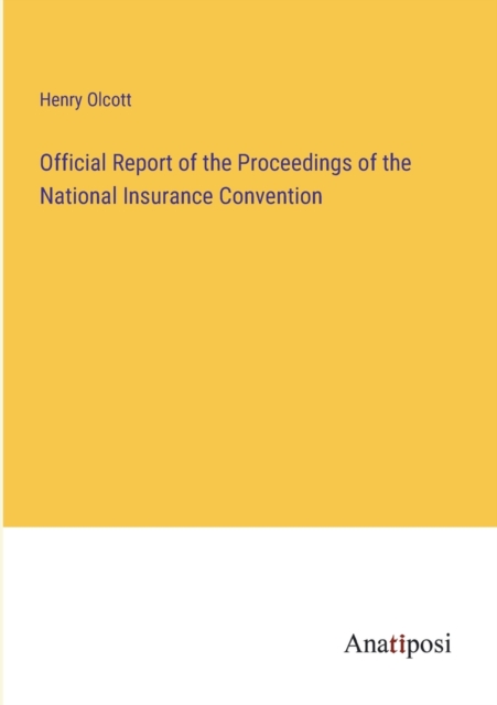 Official Report of the Proceedings of the National Insurance Convention, Paperback / softback Book
