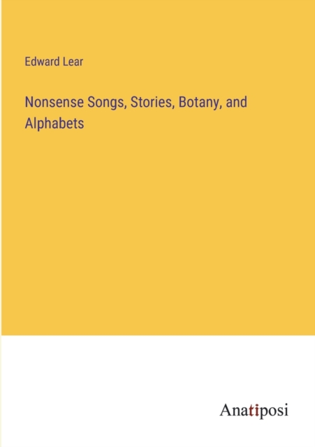 Nonsense Songs, Stories, Botany, and Alphabets, Paperback / softback Book
