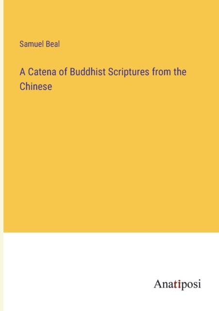 A Catena of Buddhist Scriptures from the Chinese, Paperback / softback Book