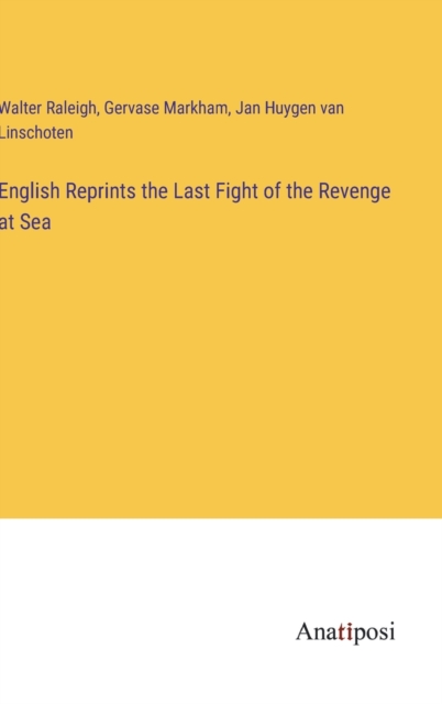 English Reprints the Last Fight of the Revenge at Sea, Hardback Book