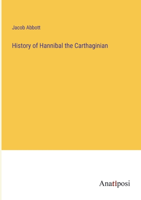 History of Hannibal the Carthaginian, Paperback / softback Book