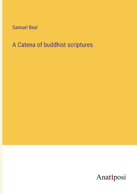 A Catena of buddhist scriptures, Paperback / softback Book