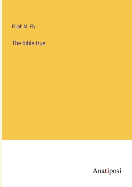 The bible true, Paperback / softback Book